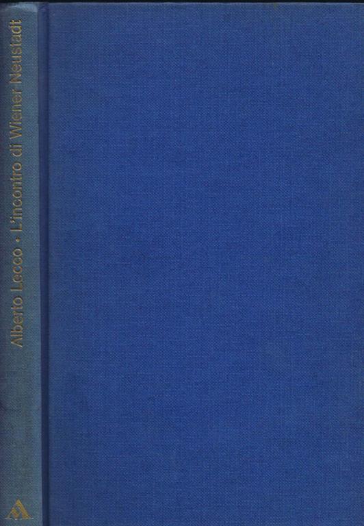 L' Incontro di Wiener Neustadt. Romanzo - Alberto Lecco - copertina