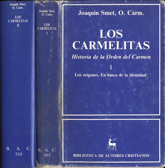 Los Carmelitas. Historia de la Orden del Carmen-Los origens. En busca de la identidad (Vol. I)-Las reformas. En busca de la autenticidad (Vol. II) - Joachim Smet - copertina