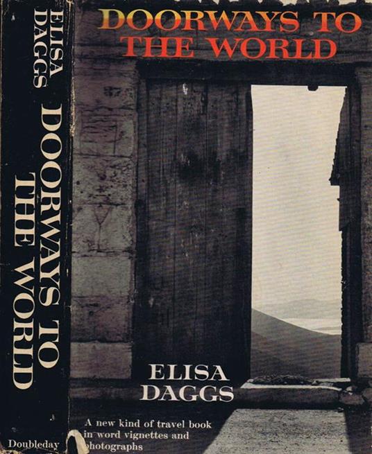 Doorways to the World. Revealing Glimpses of People and Places in Word Vignettes and Photographs - Elisa Daggs - copertina