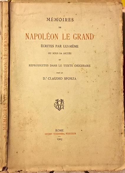 Napoléon le Grand. ÁŠcrites par Lui-Même-ou sous sa dictée - Claudio Sforza - copertina