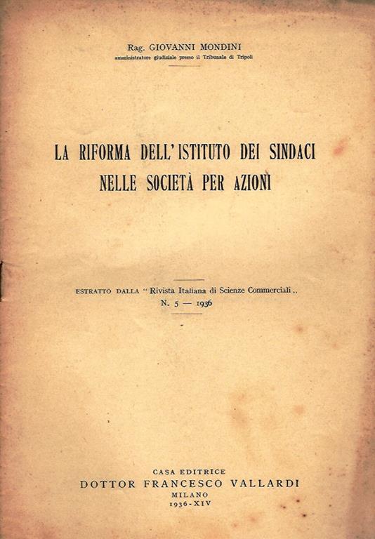 La riforma dell'istituto dei sindaci nelle societá per azioni. Estratto dalla \ Rivista italiana di Scienze Commerciali \" n. 5" - Giuliano Mondini - copertina