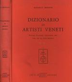 Dizionario di artisti veneti. Pittori, scultori, architetti, etc. Dal XIII al XVIII secolo