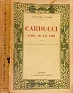 Carducci come io lo vidi. con occhio chiaro e con affetto puro
