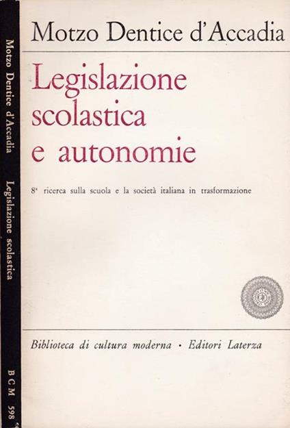 Legislazione scolastica e autonomie. 8 ricerca sulla scuola e la società italiana in trasformazione - Motzo Dentice D'Accadia - copertina