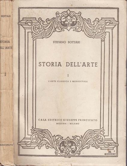 Storia dell'arte (vol. I). L'arte classica e medioevale - Stefano Bottari - copertina