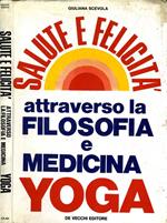 Salute e Felicità Attraverso la Filosofia e Medicina Yoga
