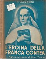 L' Eroina della Francia Contea. S. Giovanna Antida Thouret