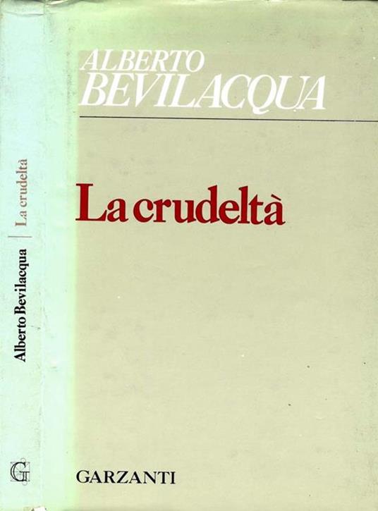 La Crudeltà - Alberto Bevilacqua - copertina