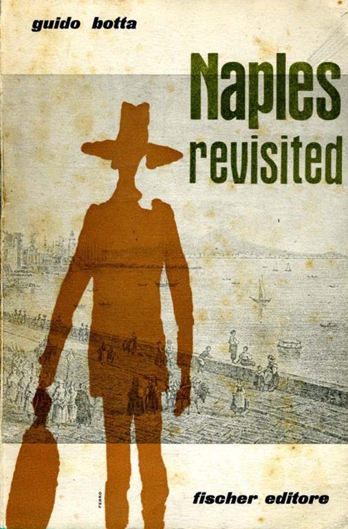 Naples Revisited. Portait of a city as seen by american novelists of the XIX century - Guido Botta - copertina
