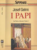 I Papi. Da Pietro a Giovanni Paolo II