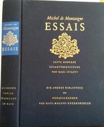 Essais. Erste moderne gesamtübersetzung von hass stilett /die andere bibliothek) - Michel de Montaigne - copertina