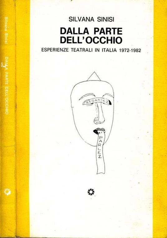Dalla Parte dell'OCCHIO. Esperienze teatrali in Italia 1972-1982 - Silvana Sinisi - copertina