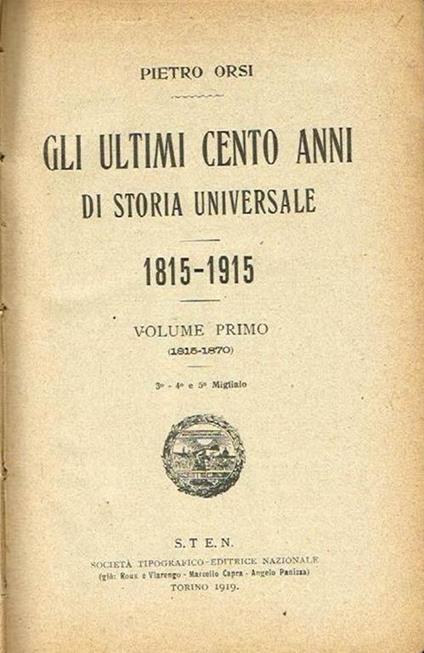 Gli ultimi cento anni di storia universale 1815-1915 (vol. I) - Pietro Orsi - copertina