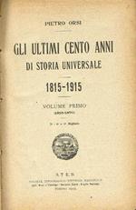 Gli ultimi cento anni di storia universale 1815-1915 (vol. I)