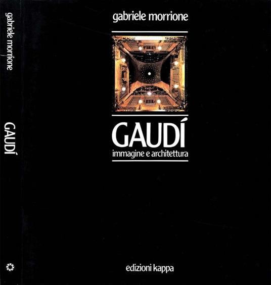 Gaudì. Immagine e architettura - Gabriele Morrione - copertina