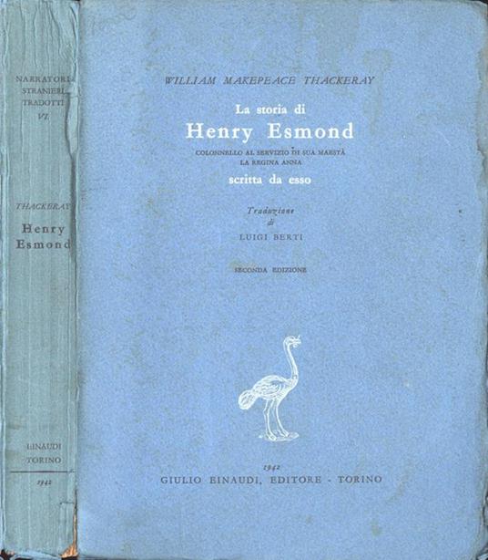 La storia di Henry Esmond. Colonnello al servizio di Sua Maestà la Regina Anna, scritta da esso - William M. Thackeray - copertina