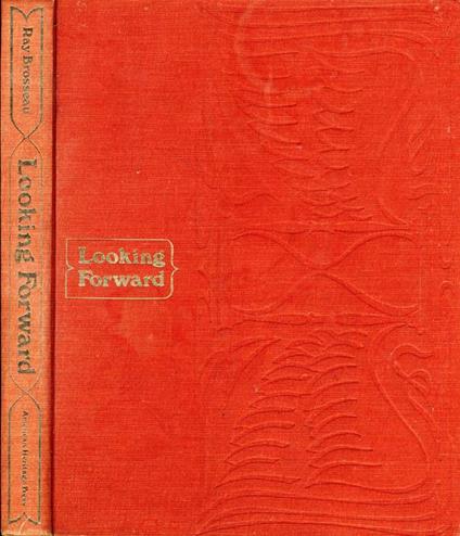 Looking Forward. Life in the twentieth century as predicted in the pages of american magazines from 1895 to 1905 - Ray Brosseau - copertina