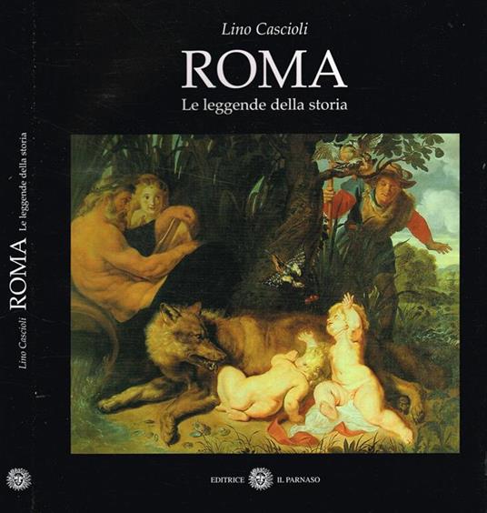 Roma. Le leggende della storia - Lino Cascioli - copertina