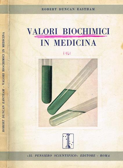 Valori biochimici in medicina. Variazioni fisiologiche e patologiche - Robert D. Eastham - copertina