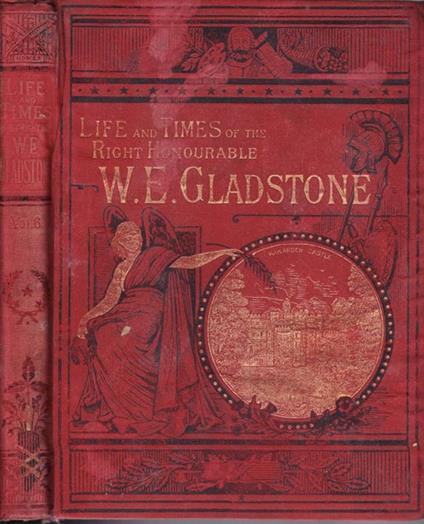Life and time of the right honourable w. E. Gladstone (vol. Vi) - George Barnett Smith - copertina