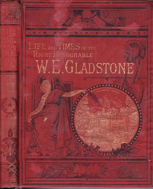 Life and time of the right honourable w. E. Gladstone (vol. Vi) - George Barnett Smith - copertina