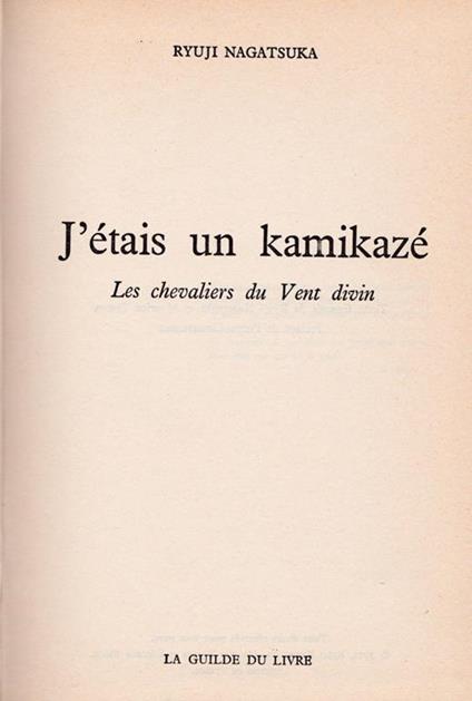 J'étais un kamikazé. Les chevaliers du Vent divin - Ryuji Nagatsuka - copertina