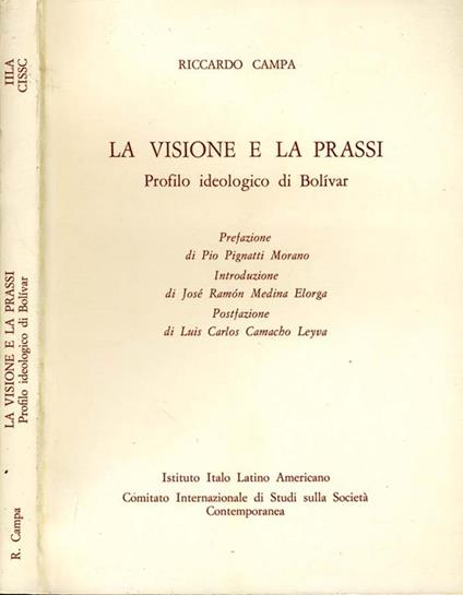 La Visione e la Prassi. Profilo ideologico di bolivar - Riccardo Campa - copertina