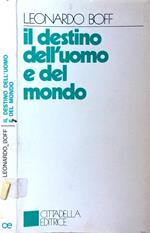Il destino dell'uomo e del mondo