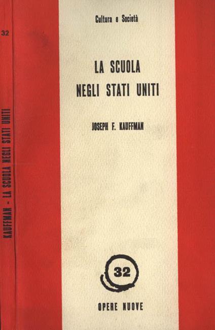 La scuola negli Stati uniti - Joseph F. Kauffman - copertina