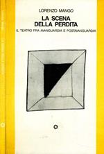 La Scena della Perdita. Il teatro fra avanguardia e postavanguardia