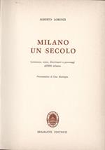 Milano un secolo. Letteratura teatro divertimenti e personaggi dell'800 milanese