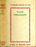 Plays Pleasant and Unpleasant.The First Volume Containing the Three Unpleasant Plays