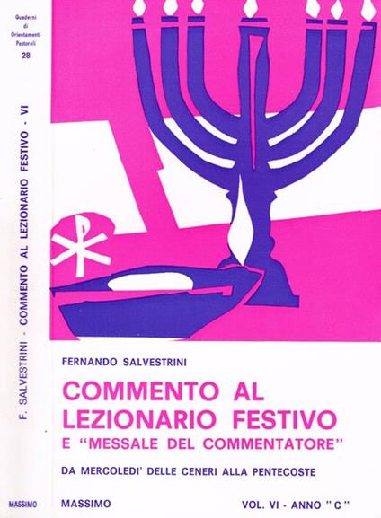 Commento Al Lezionario Festivo e Messale dell'Assemblea Vol. Vi Anno C. Da Mercoledì delle Ceneri Alla Pentecoste - Fernando Salvestrini - copertina