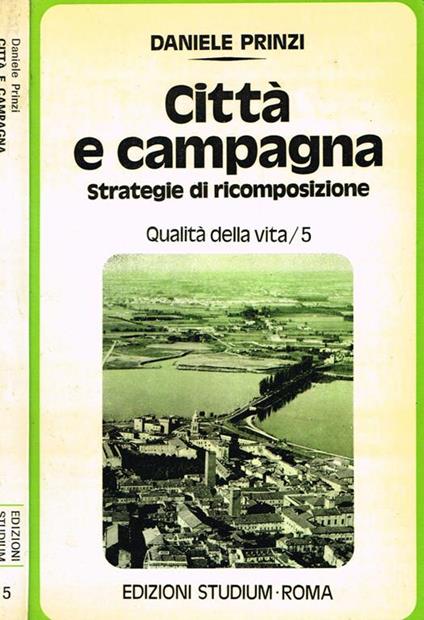 Città e campagna. Strategie di ricomposizione - Daniele Prinzi - copertina