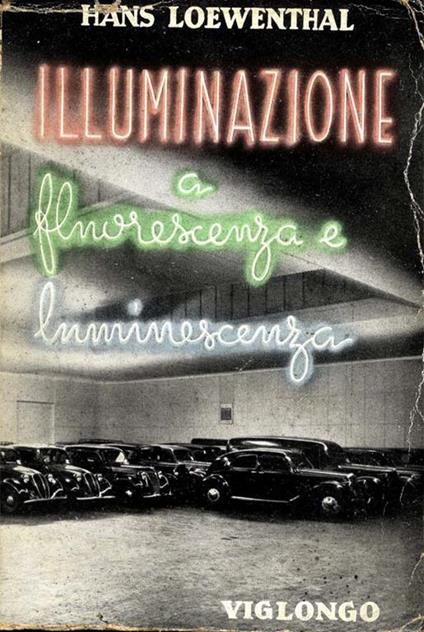 Illuminazione a Fluorescenza e Luminescenza - Hans Loewenthal - copertina