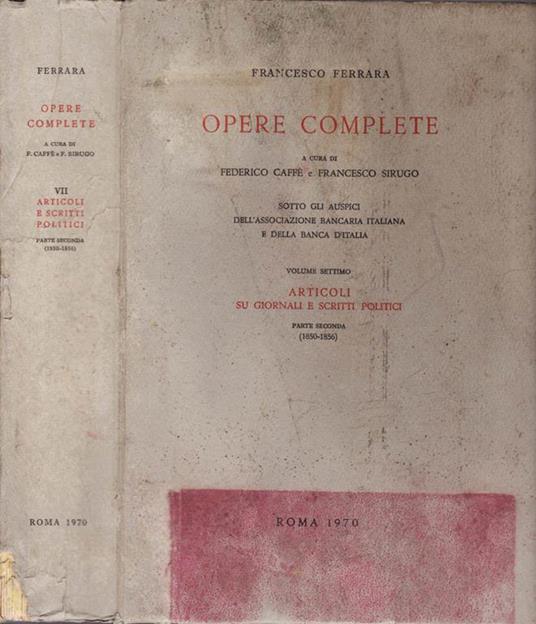 Francesco ferrara -opere complete (vol. VII). Articoli su giornali e scritti politici - Francesco Ferrara - copertina