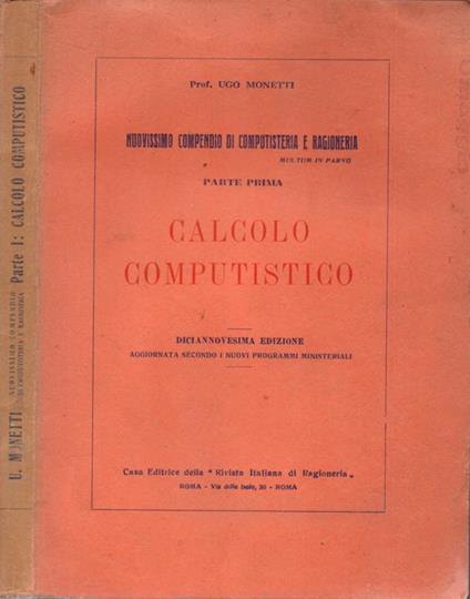 Nuovissimo compendio di computisteria e ragioneria. Parte Prima: Calcolo Computistico - Ugo Monetti - copertina
