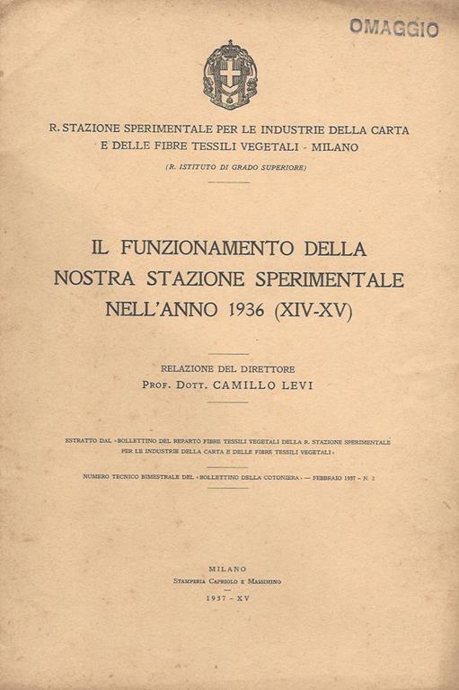 Il funzionamento della nostra stazione sperimentale nell'anno 1936 (XIV-XV). Estratto dal \ bollettino del reparto fibre tessili vegerali della R. Stazione Sperimentale per le industrie della carta e delle fibre tessili vegetali \"" - Cesare Levi - copertina