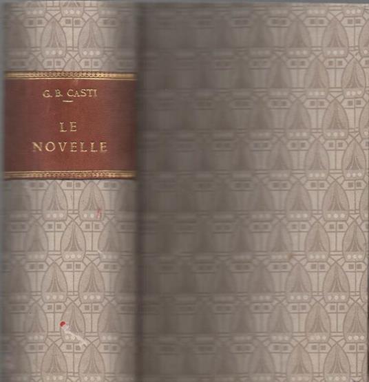 Le novelle di Gianbattista Casti - G. Battista Casti - copertina