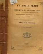 L' Evangile Medité Et Distribué Pour Tous Les Jours De L'Anneé Suivant la Concorde Des Quatre Evangelistes Tome III