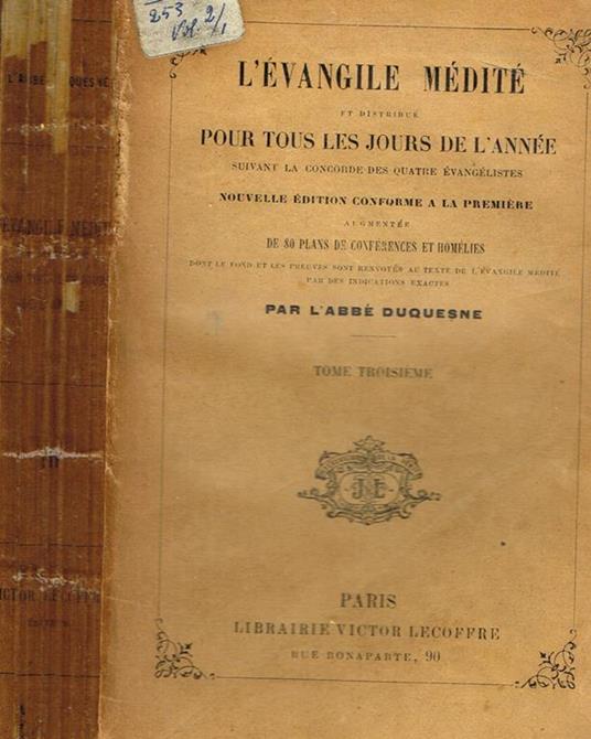 L' Evangile Medité Et Distribué Pour Tous Les Jours De L'Anneé Suivant la Concorde Des Quatre Evangelistes Tome III - Jacques Duquesne - copertina