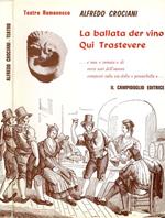La Ballata Der Vino-Qui Trastevere. e una zumata di versi vari dell'autore composti sulla via della pennichella