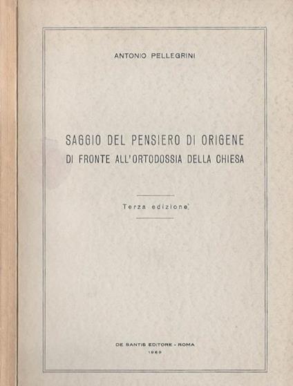 Saggio del pensiero di Origene di fronte all'ortodossia della chiesa, Terza edizione - Alessandro Pellegrini - copertina