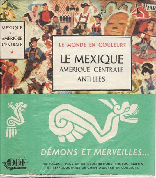 Le meXIque. Amerique centrale, antilles - Doré Ogrizek - copertina