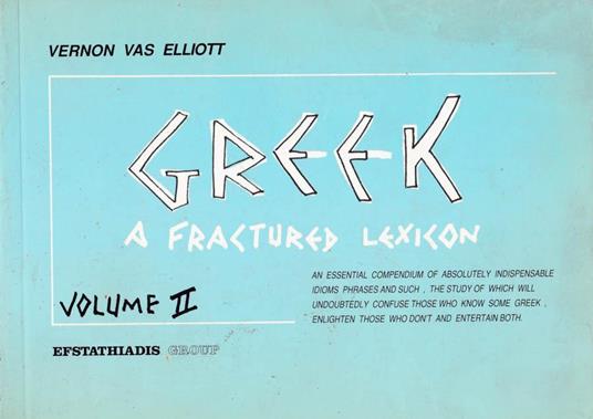 Greek a fractured leXIcon. Vol. II - Vernon Vas Elliott - copertina