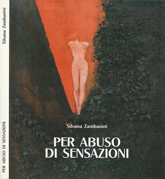 Per abuso di sensazioni - Silvana Zambardini - copertina