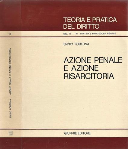 Azione penale e azione risarcitoria - Ennio Fortuna - copertina