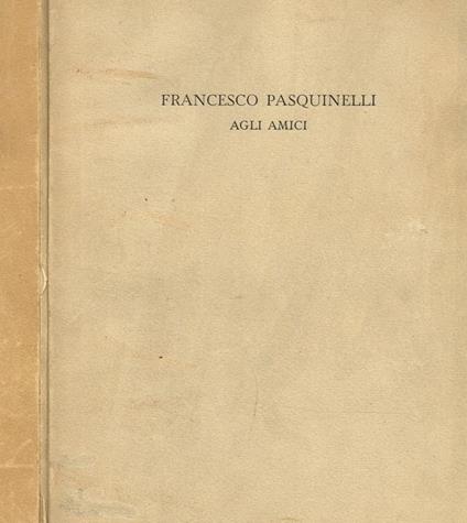 Agli amici - Francesco Pasquinelli - copertina