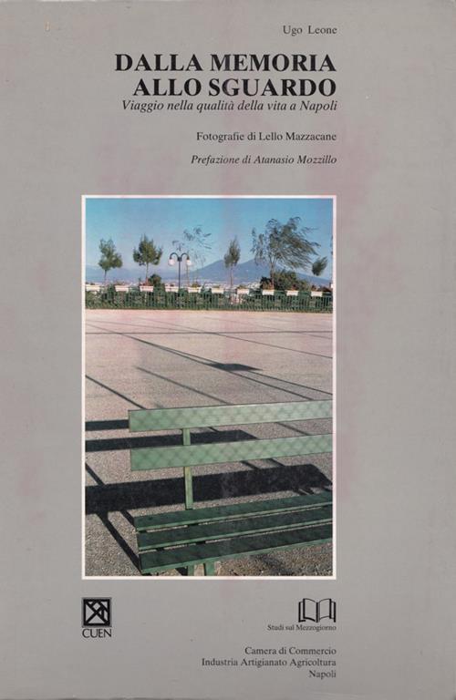 Dalla memoria allo sguardo. Viaggio nella qualità della vita a Napoli - Ugo Leone - copertina