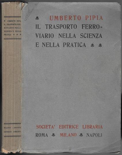 Il trasporto ferroviario nella scienza e nella pratica - Umberto Pipia - copertina